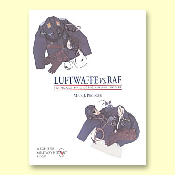 Luftwaffe vs. RAF Flying Clothing of the Air War 1939-45 - Click for the bigger picture